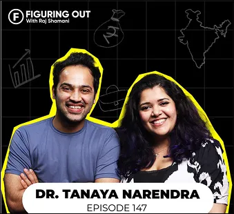 Dr. Tanaya Narendra on Figuring Out with Raj Shamani